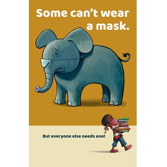 Elephant Poster that reads "Some can't wear a mask. But everyone else needs one!"