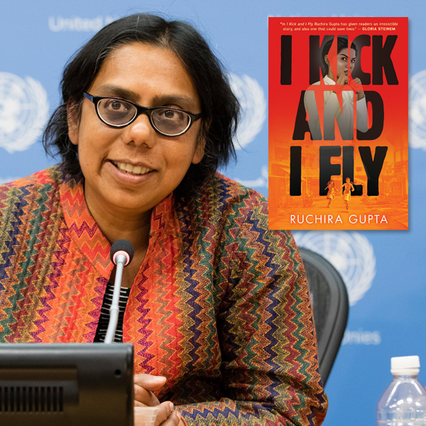 Ruchira Gupta, author of "I Kick and I Fly"