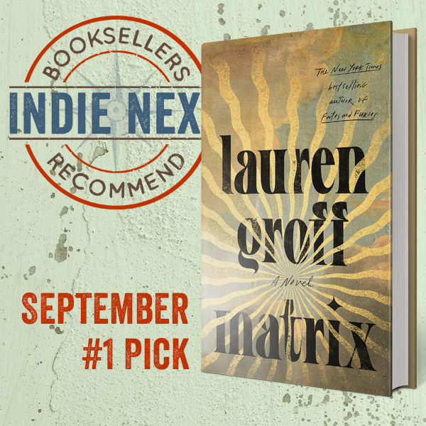 September Indie Next List Preview - Matrix by Lauren Groff