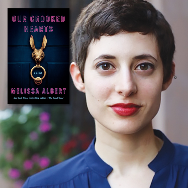 Melissa Albert’s Our Crooked Hearts