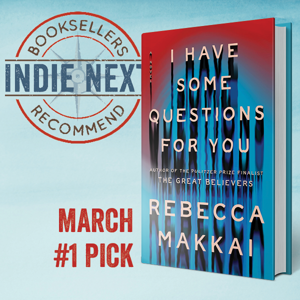  I Have Some Questions for You: A Novel by Rebecca Makkai