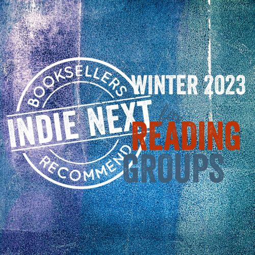 Indie Next Reading Group for Winter 2023