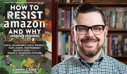 How To Resist Amazon and Why, by Danny Caine