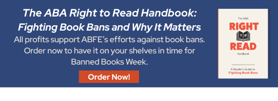 "The ABA Right to Read Handbook: Fighting Book Bans and Why It Matter" All profits support ABFE's efforts against book bans. Order now to have it on your shelves in time for Banned Books Week.