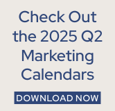 Check out the 2025 Q2 marketing calendars.