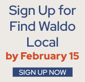 Sign up for Find Waldo Local be February 15!