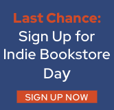 Last Chance: Sign up for Indie Bookstore Day now!