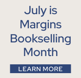 July is #MarginsBookselling Month. Learn More.
