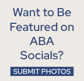 Do you want to be featured on ABA socials? Submit your photos now!