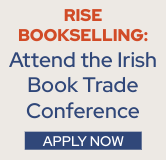 Rise Bookselling: Attend the Irish Book Trade Conference