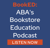 Listen to BookEd, ABA's Bookstore Education Podcast