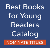 Nominate titles for ABA's Best Books for Young Readers Catalog