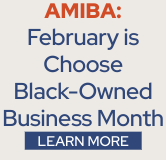 Join AMIBA's February campaign:  Choose Black-Owned Business Month 