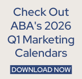 Check out ABA's 2026 Q1 Marketing Calendars