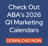 Check out ABA's 2026 Q1 marketing calendars