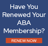 Have you renewed your ABA membership? Renew now!
