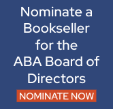 Nominate a Bookseller for the ABA Board of Directors
