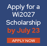 Apply now for a Wi2027 Scholarship.