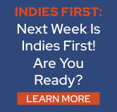 Next week is Indies First! Are you ready?