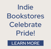 Indie Bookstores Celebrate Pride!