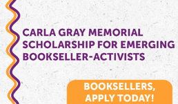 Carla Gray Memorial Scholarship for Emerging Bookseller-Activists