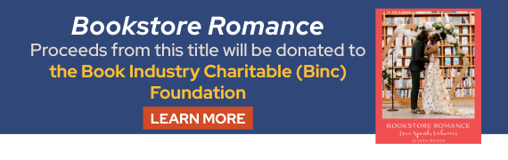 Check out "Bookstore Romance" today. All proceeds from this title will be donated to the Book Industry Charitable Foundation.