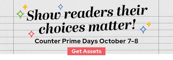 Show readers that their choices matter! 