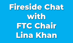 Fireside Chat with FTC Chair Lina Khan