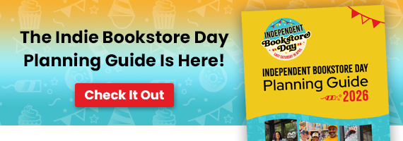 The Indie Bookstore Day Planning Guide is here! Check it out now!