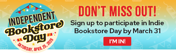Don't miss out! Sign up to participate in Indie Bookstore Day by March 31!