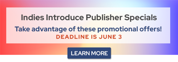Indies Introduce Publisher Specials! Take advantage of these promotional offers by June 3!