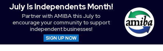 July is Independents Month! Partner with AMIBA this July to encourage your  community to support independent businesses.