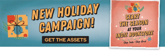 Start the Season at your Indie Bookstore! Get the new holiday campaign assets!