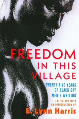  Twenty-Five Years of Black Gay Men's Writing, 1979 to the Present by E. Lynn Harris 