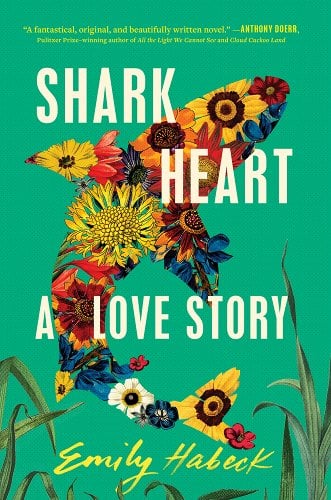 Shark Heart: A Love Story by Emily Habeck