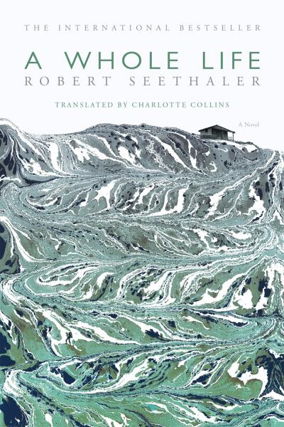 A Whole Life by Robert Seethaler