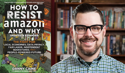 How To Resist Amazon and Why, by Danny Caine 