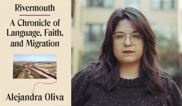 Alejandra Oliva, author of "Rivermouth: A Chronicle of Language, Faith, and Migration"