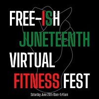 Free-ish Juneteenth Virtual Fitness Fest