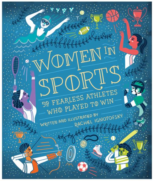 Women in Sports by Rachel Ignotofsky