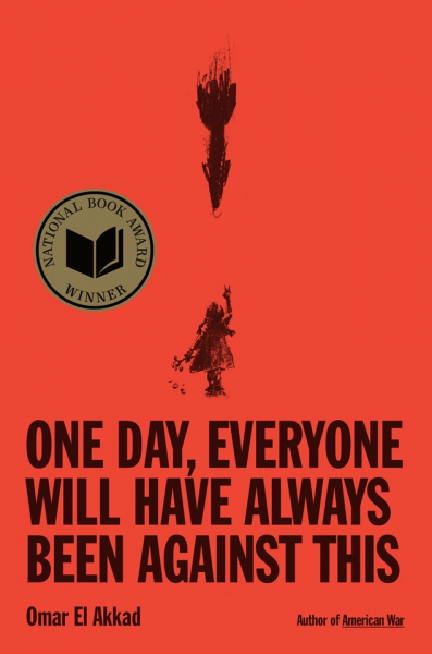 "One Day, Everyone Will Have Always Been Against This" by Omar El Akkad