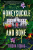 Honeysuckle and Bone