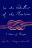 In the Shadow of the Mountain: A Memoir of Courage