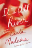 It's All River: A Novel