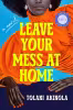 Leave Your Mess at Home