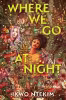 Where We Go At Night